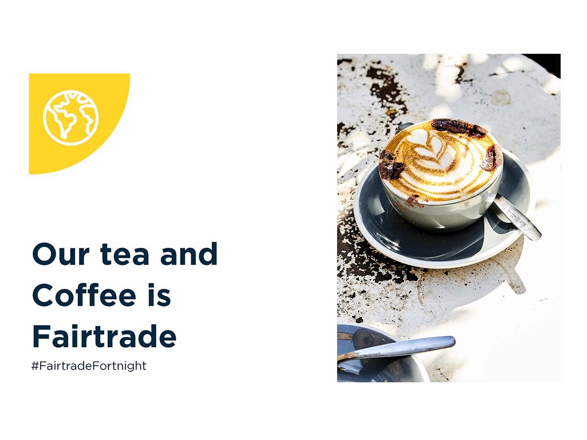 Image text: Our tea and coffee is Fairtrade #FairtradeFortnight